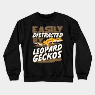 Easily Distracted By Leopard Geckos Crewneck Sweatshirt